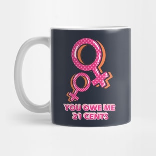 Equality! Equal pay for equal work. Mug